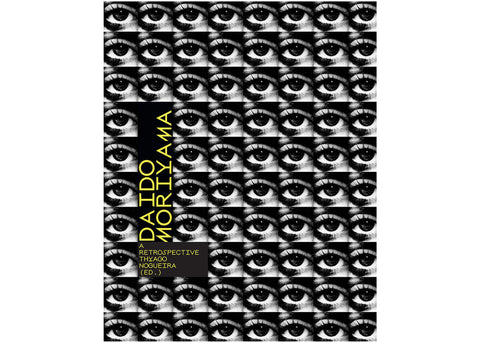 Daido Moriyama: A Retrospective