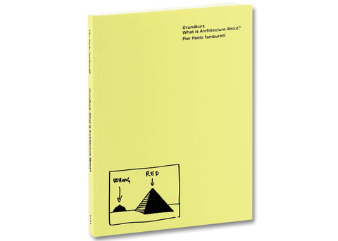 Pier Paolo Tamburelli - Grundkurs: What is Architecture About?