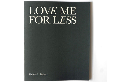 Heiner Lukas Beisert – Love Me For Less (signed)