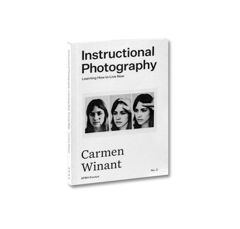 Carmen Winant - Instructional Photography: Learning How to Live Now