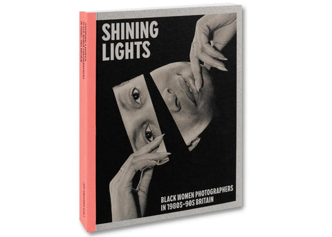 Shining Lights: Black Women Photographers in 1980s–90s Britain