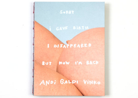 Andi Galdi Vinko - SORRY I GAVE BIRTH I DISAPPEARED BUT NOW I'M BACK