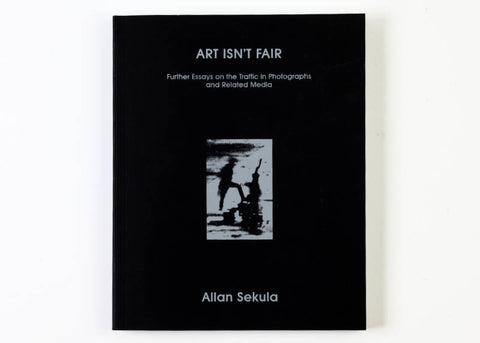 Allan Sekula - Art Isn't Fair