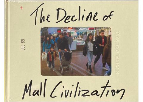 Michael Galinsky - The Decline of Mall Civilization (signed)