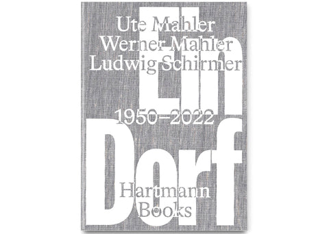 Ute Mahler, Werner Mahler, Ludwig Schirmer - Ein Dorf 1950 – 2022