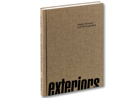 Exteriors: Annie Ernaux and Photography Lou Stoppard (ed.)