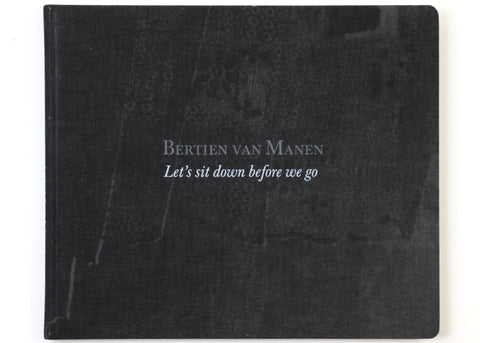 Bertien van Manen - Let's sit down before we go