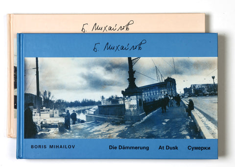 Boris Mikhailov - Am Boden/ By the Ground + Die Dämmerung/ At Dusk
