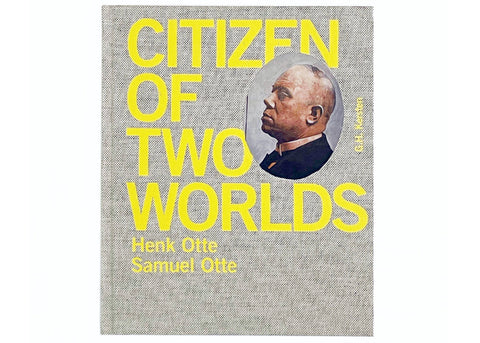 Samuel & Henk Otte - Citizen of Two Worlds (signed)