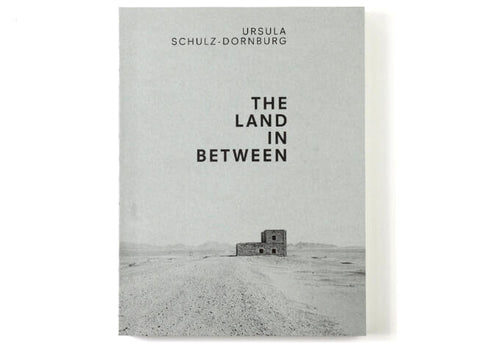Ursula Schulz-Dornburg - The Land In Between DE