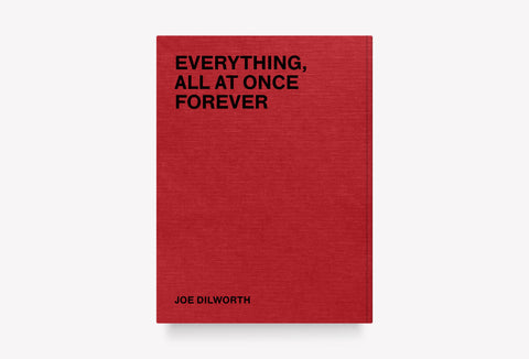 Joe Dilworth - Everything, All At Once Forever (signed)