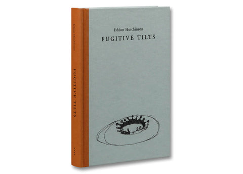 Ishion Hutchinson - Fugitive Tilts