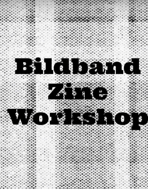 Bildband Berlin Zine Making Workshop 21+22.02 and 06.03 *RISO EDITION*