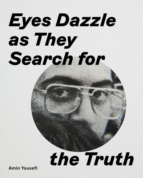 Amin Yousefi - Eyes Dazzle as They Search for the Truth