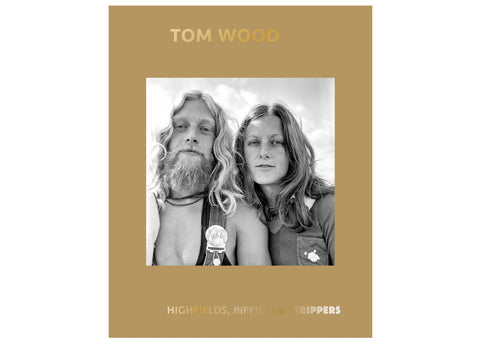 Tom Wood - Highfields, Hippies and Strippers (signed)