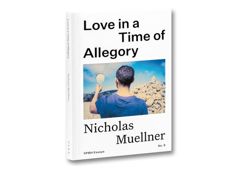 Nicholas Muellner - Love in a Time of Allegory