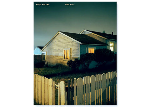 Todd Hido - House Hunting (Twenty-fifth Anniversary Edition)