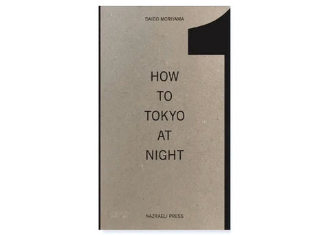 Daido Moriyama - How To Tokyo At Night