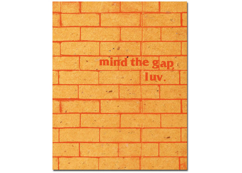 Kate Schultze - mind the gap,luv. (signed)