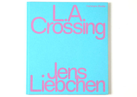 Jens Liebchen - L.A. Crossing (signed)