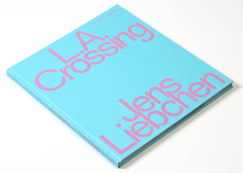 Jens Liebchen - L.A. Crossing (signed)