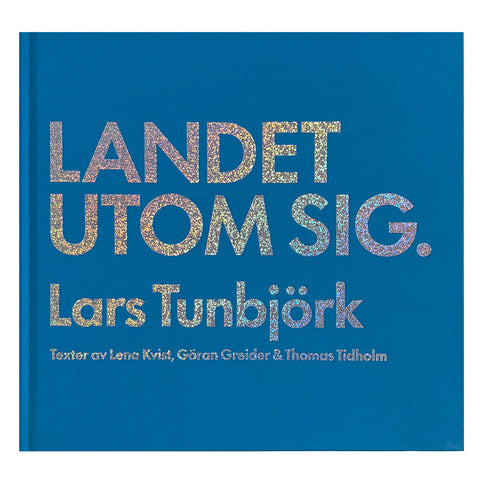 Lars Tunbjörk - Landet Utom Sig / Country Beside Itself