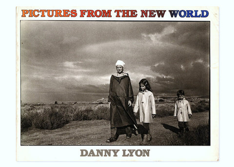 Danny Lyon - Pictures From the New World