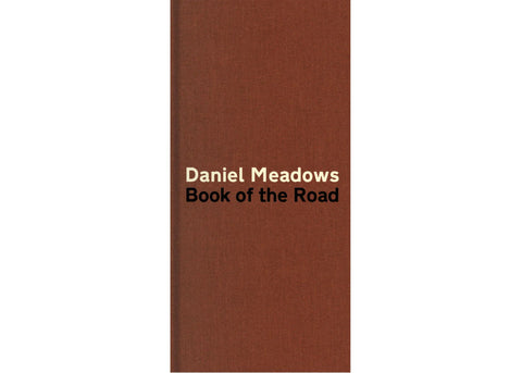 Daniel Meadows – Book of the Road