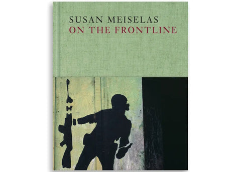 Susan Meiselas – An der Front