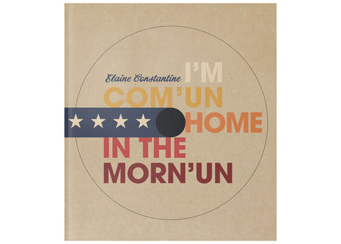 Elaine Constantine – I'm Com'un Home in the Mor'nun