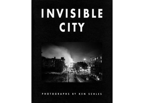 Ken Schles - Invisible City