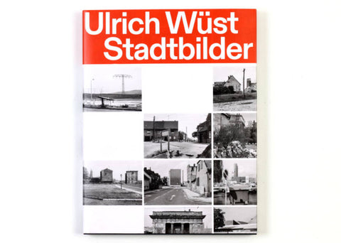 Ulrich Wüst - Stadtbilder 1979-1985