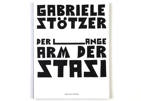 Gabriele Stötzer - Der lange Arm der Stasi