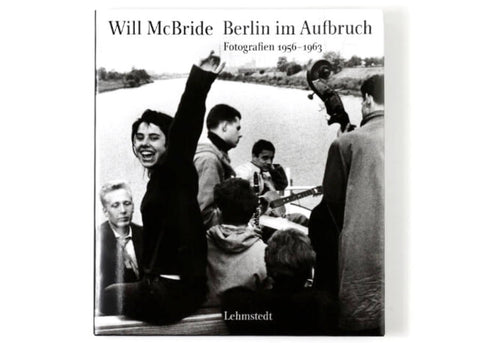 Will McBride – Berlin im Aufbruch